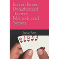Derren Brown Unauthorised Theories, Methods and Secrets