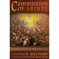 Communion of Saints: The Unity of Divine Love in the Mystical Body of Christ