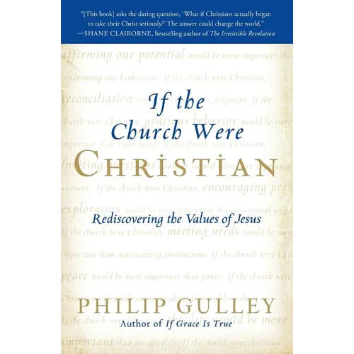 If the Church Were Christian: Rediscovering the Values of Jesus