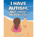 I Have Autism, but I Want to Play Too