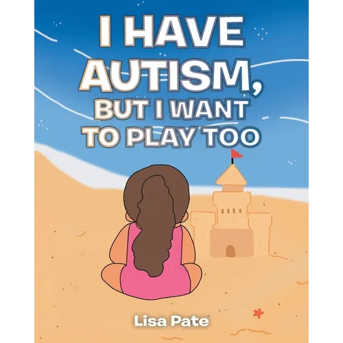 I Have Autism, but I Want to Play Too