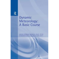 Dynamic Meteorology: A Basic Course