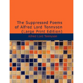 The Suppressed Poems of Alfred Lord Tennyson (Large Print Edition)
