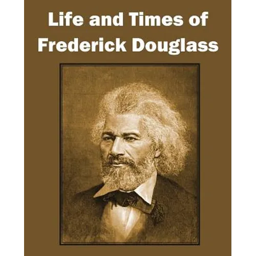 Life and Times of Frederick Douglass