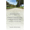 Biography of Sister Albertina Georgette Joe: and Memoirs of Cole Bay Village