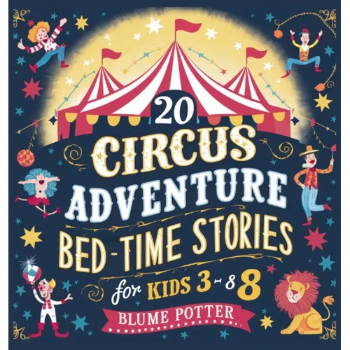 20 Circus Adventure Bedtime Stories For Kids Ages 3 - 8