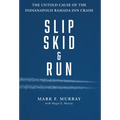 Slip, Skid, and Run: The Untold Cause of the Indianapolis Ramada Inn Crash
