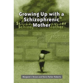 Growing Up with a Schizophrenic Mother