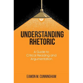 Understanding Rhetoric: A Guide to Critical Reading and Argumentation