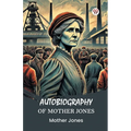 Autobiography of Mother Jones