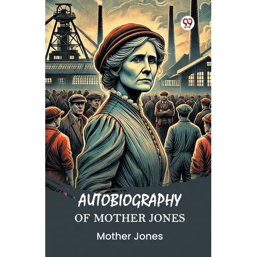 Autobiography of Mother Jones
