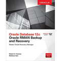 Oracle Database 12c Oracle RMAN Backup and Recovery