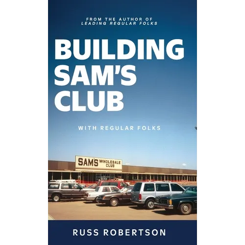 Building Sam's Club: With Regular Folks