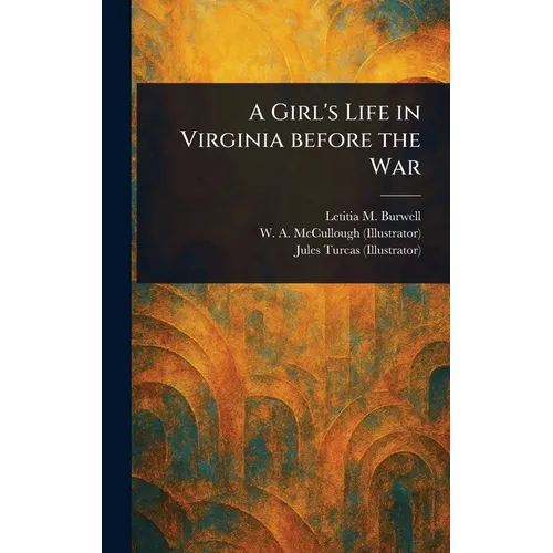 A Girl's Life in Virginia Before the War