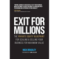 Exit for Millions: The Private Equity Blueprint for Scaling & Selling Your Business for Maximum Value