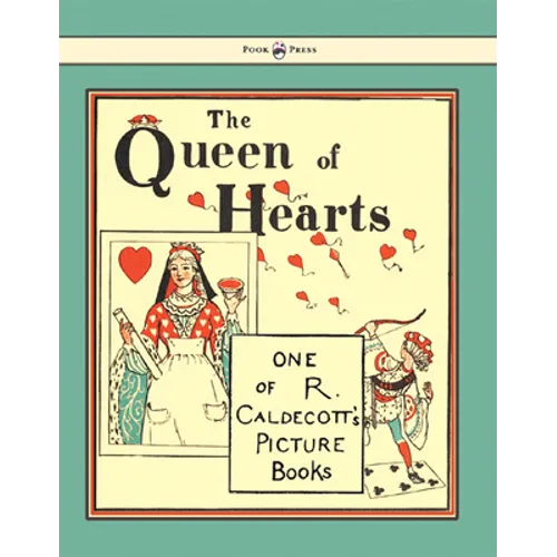 The Queen of Hearts - Illustrated by Randolph Caldecott