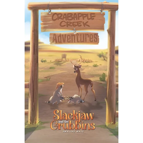 SlackJaw and the Grubbins: Book 1 of CrabApple Creek Adventures
