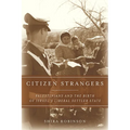 Citizen Strangers: Palestinians and the Birth of Israel's Liberal Settler State