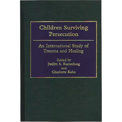 Children Surviving Persecution: An International Study of Trauma and Healing
