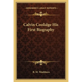 Calvin Coolidge His First Biography