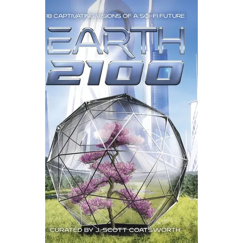 Earth 2100: 18 Captivating Visions of a Sci-Fi Future