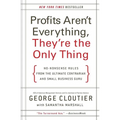 Profits Aren't Everything, They're the Only Thing