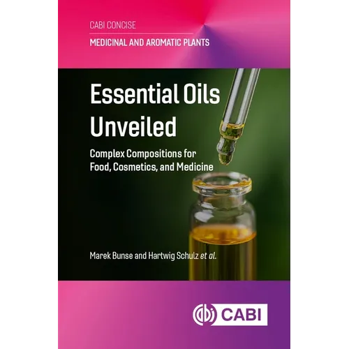 Essential Oils Unveiled: Complex Compositions for Food, Cosmetics, and Medicine