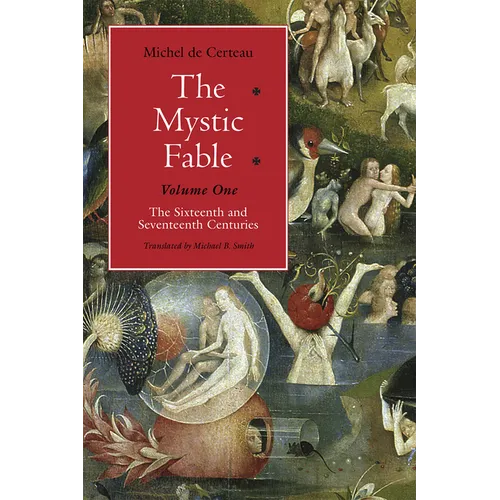 The Mystic Fable, Volume One: The Sixteenth and Seventeenth Centuries Volume 1