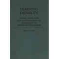 Learning Disability: Social Class and the Construction of Inequality in American Education