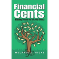 Financial Cents: Making Sense out of your Cent$