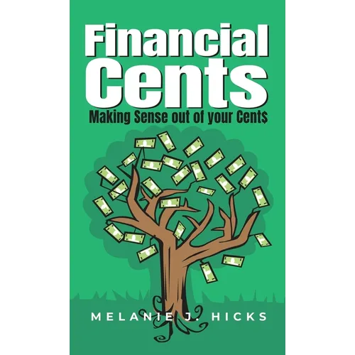 Financial Cents: Making Sense out of your Cent$