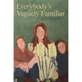 Everybody's Vaguely Familiar