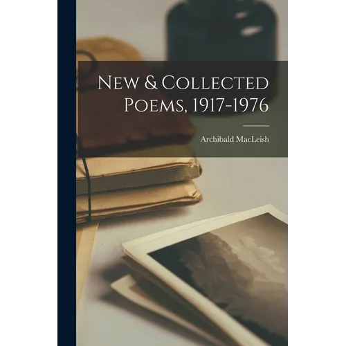 New & Collected Poems, 1917-1976
