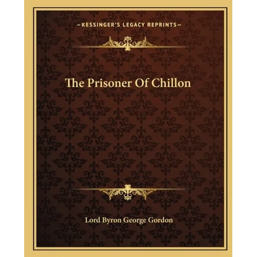The Prisoner Of Chillon