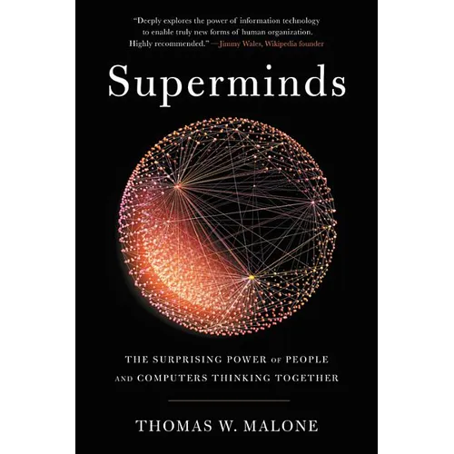 Superminds: The Surprising Power of People and Computers Thinking Together