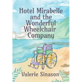 Hotel Mirabelle and the Wonderful Wheelchair Company