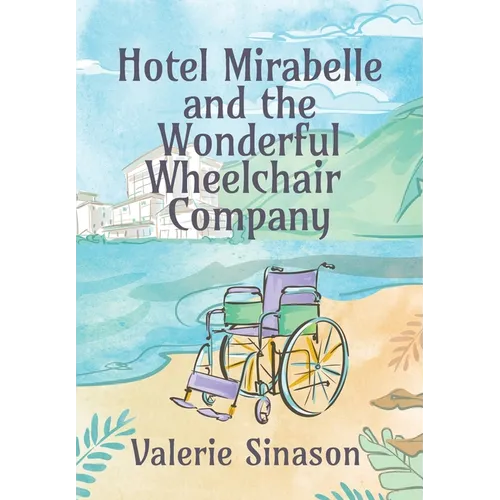 Hotel Mirabelle and the Wonderful Wheelchair Company
