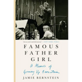 Famous Father Girl: A Memoir of Growing Up Bernstein
