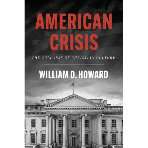 American Crisis: The Collapse of Christian Culture