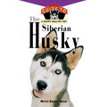 The Siberian Husky: An Owner's Guide to a Happy Healthy Pet