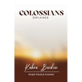 Colossians Explained