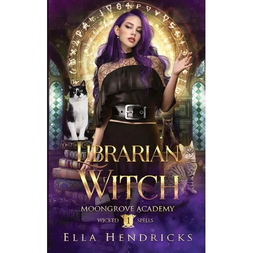 Librarian Witch: Moongrove Academy: Wicked Spells Book 1
