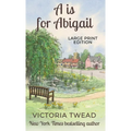 A is for Abigail - LARGE PRINT: A Sixpenny Cross story