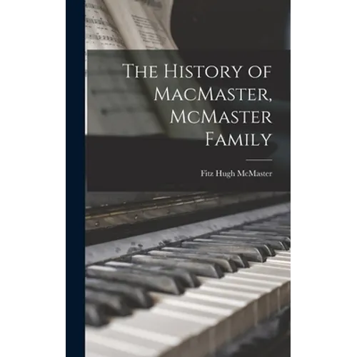 The History of MacMaster, McMaster Family