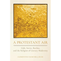 A Protestant Air: Gide, Sartre, Barthes, and the Religion of Literary Modernity