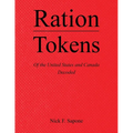 Ration Tokens of the United States and Canada: Decoded