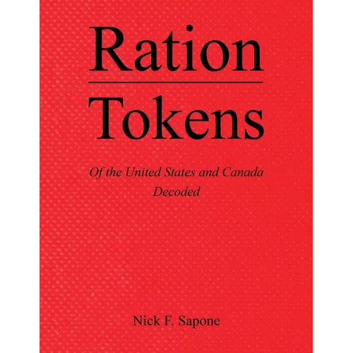 Ration Tokens of the United States and Canada: Decoded