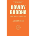 Rowdy Buddha: The First Sapiens