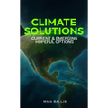 Climate Solutions: Current & Emerging Hopeful Options