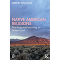 Native American Religions: Teaching and Learning on Stolen Land
